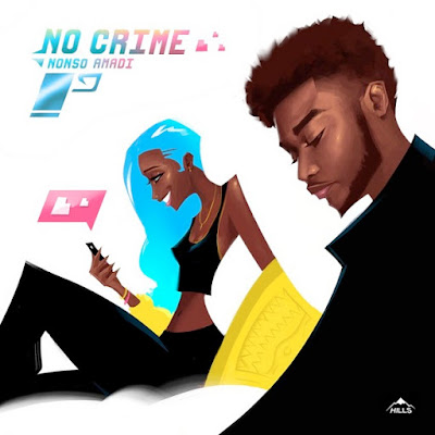 Nonso Amadi – No Crime (2018) | Download Mp3