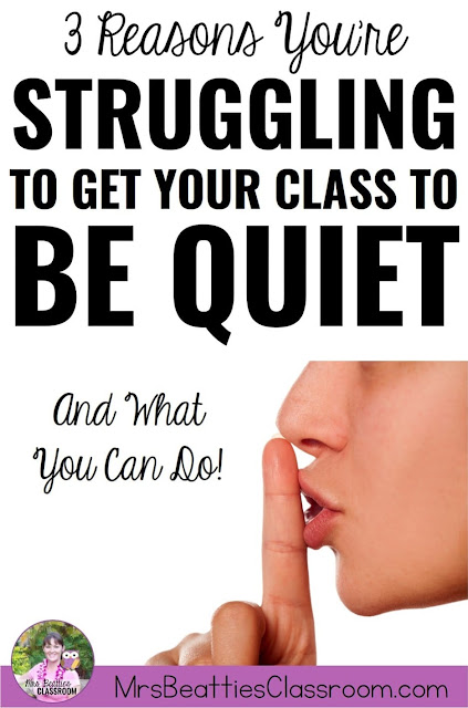 3 Reasons You're Struggling to Get Your Class to Be Quiet