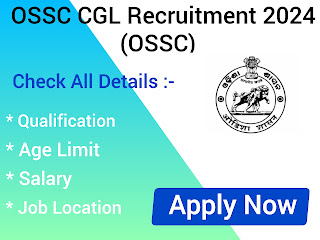 OSSC CGL Recruitment 2024 ! Apply Online 595 Group B and Group C Specialist posts ! Odisha Job Alert