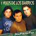 LOS HIJOS DE LOS BARRIOS - SENTIMIENTOS - 2007