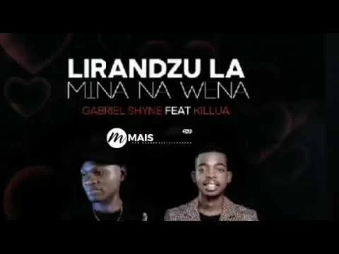DOWNLOAD MP3 : Gabriel Shyne Feat Killua- Lirandzu La Mina Na Wena [ 2o21 ]