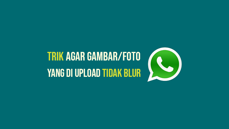 cara mengirim gambar atau foto di WhatsApp agar tidak pecah