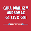 Cara Dual Gsm Andromax C3,C3S dan C3SI