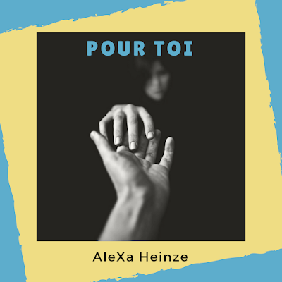 Alexa Heinze - Poésie - Amour - Pour Toi