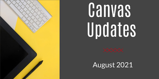 Canvas Updates for August 2021