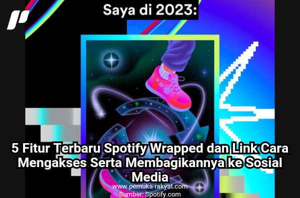 5 Fitur Terbaru Spotify Wrapped dan Link Cara Mengakses Serta Membagikannya ke Sosial Media