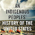 An Indigenous Peoples History of the United States by Roxanne Dunbar-Ortiz 