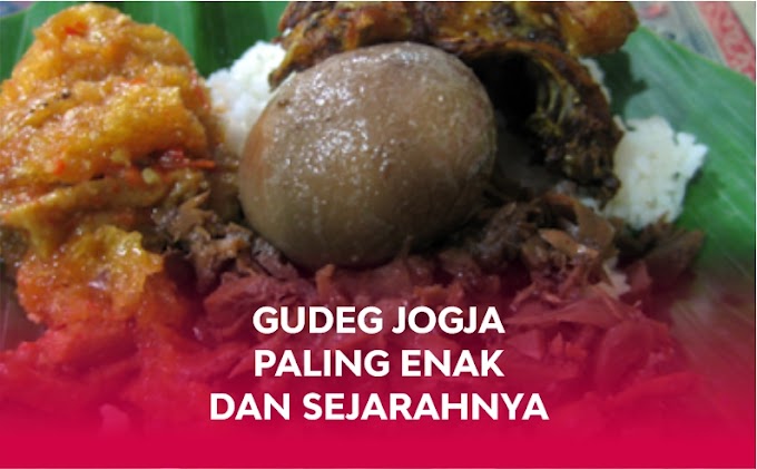 Sejarah Gudeg Jogja Enak, Makanan Khas Yogyakarta Paling Terkenal