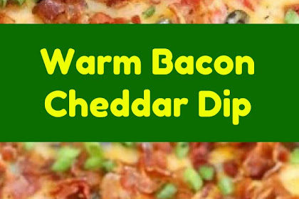 Warm Bacon Cheddar Dip