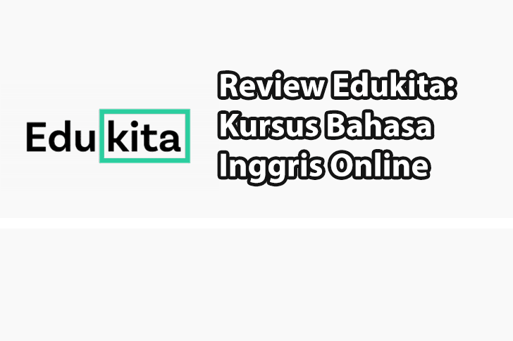 Review Edukita, Kursus Bahasa Inggris Online Dengan Guru Asing