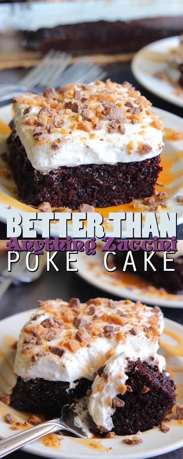 BETTER THAN ANYTHING ZUCCHINI POKE CAKE