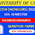 CU B.COM (Honours) Fifth Semester Macroeconomics Question Paper 2022 | B.COM (Honours) Macroeconomics 5th Semester Calcutta University Question Paper 2022
