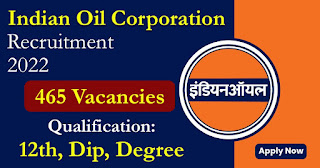 465 Posts - Indian Oil Corporation Limited - IOCL Recruitment 2022(All India Can Apply) - Last Date 30 November at Govt Exam Update