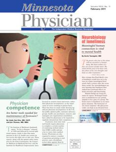 Minnesota Physician 24-11 - February 2011 | TRUE PDF | Mensile | Professionisti | Medicina | Management
Minnesota Physician is an indipendent, controlled-circulation newspaper.
It covers the business of healthcare, featuring timely, regional reports on news and competitive issues, and lively profiles of local medical leaders. We also offer special reports on industry concerns and in-depth analysis of strategies and decisions affecting the practice of medicine in the upper Midwest. Minnesota Physician is not affiliated with any state, country or specialty medical association.