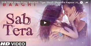 Baaghi Movie 'Sab Tera' Full Video Song | Tiger Shroff, Shraddha Kapoor