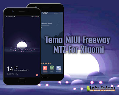 Tema MIUI Freeway Mtz For Xiaomi Terbaru Paling Keren,Download Tema Android Terbaru Freeway Mtz MIUI Xiaomi Terbaru Gratis