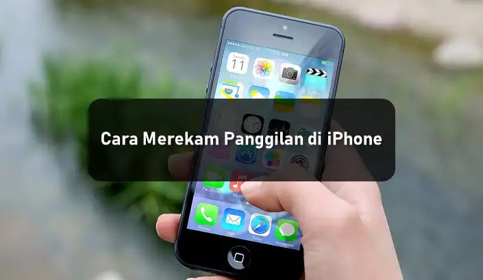 Cara Merekam Panggilan di iPhone