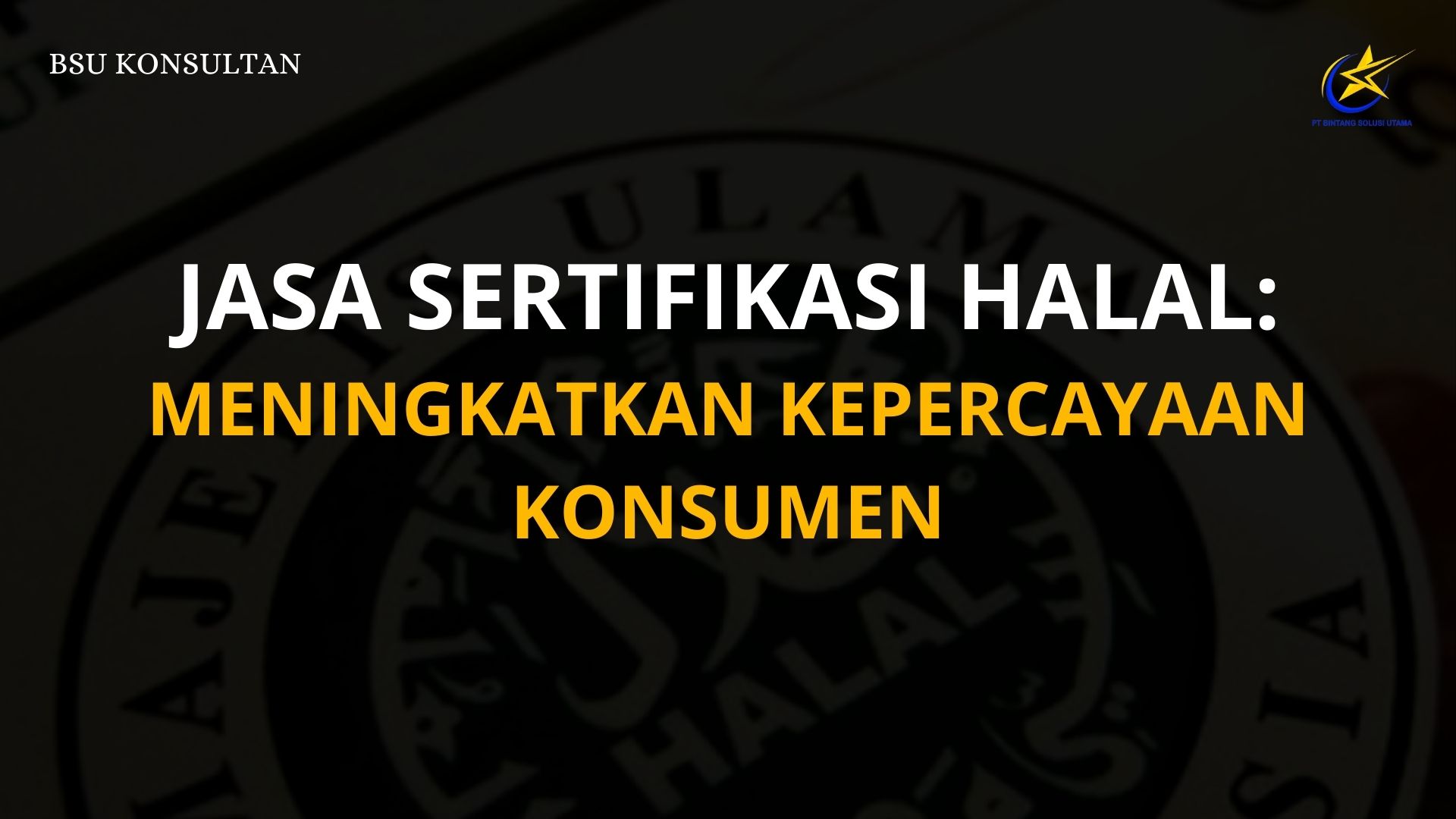 Jasa Sertifikasi Halal: Meningkatkan Kepercayaan Konsumen