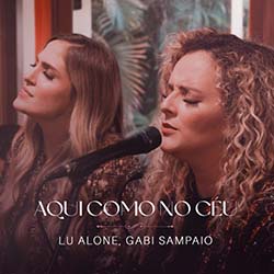 Baixar Música Gospel Aqui Como No Céu (Ao Vivo) - Lu Alone, Gabi Sampaio