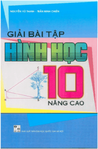 Giải Bài Tập Hình Học 10 Nâng Cao - Nguyễn Vũ Thanh