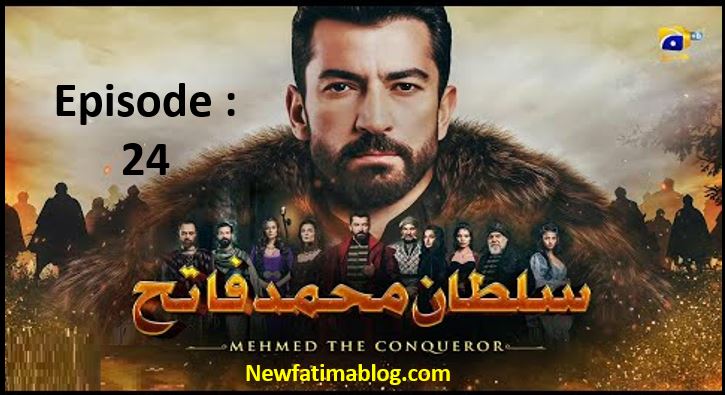 Mehmed The Conqueror,Mehmed The Conqueror har pal geo,Mehmed The Conqueror Episode 24 With Urdu Dubbing
