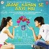 Download Jaane-Kahan-Se-Ayi-Hai Songs