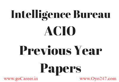 Intelligence Bureau ACIO Previous Year Papers of 2015, 2014, 2013, 2012