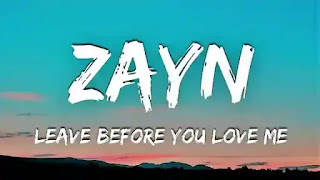 ZAYN - Leave Before You Love Me Lyrics