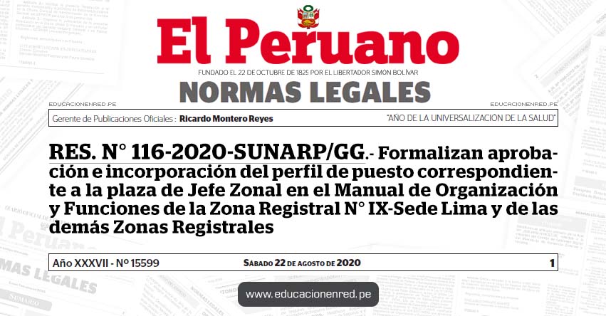 RES. N° 116-2020-SUNARP/GG.- Formalizan aprobación e incorporación del perfil de puesto correspondiente a la plaza de Jefe Zonal en el Manual de Organización y Funciones de la Zona Registral N° IX-Sede Lima y de las demás Zonas Registrales