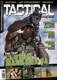 Tactical News Magazine. Military - Law enforcement - Security 18 - Settembre 2012 | ISSN 2038-5900 | TRUE PDF | Mensile | Professionisti | Tecnologia | Armi | Combattimenti | Guerra
Tactical News Magazine è la prima rivista italiana a diffusione nazionale dedicata interamente al mondo del Mil Sim(Military simulation) Law enforcement e militaria. Tactical News Magazine si avvale di uno staff giornalistico altamente qualificato e di collaboratori esterni, tra cui ex operatori delle Forze speciali, Military and security advisor e istruttori di survival.
Tactical offrirà al lettore la possibilità di documentarsi attraverso:
- Dettagliate recensioni su equipaggiamenti
- Recensioni e Test effettuati su armi vere
-Recensioni e Test effettuate su AEG (air elecrtic gun)
- Rubriche dedicate alle varie tecniche di combattimento armato.
- Rubriche dedicate a procedure tattiche e operative in ambito della sicurezza
- Rubriche dedicate a storie reali di operatori e ex operatori.
-Rubriche dedicate ai Corpi Speciali
-Rubriche con dettagliate schede tecniche di mezzi pesanti
- Rubriche dedicate al Mil Sim (disciplina, diretta discendente dell’ormai consolidato e sempre apprezzato soft air che consente simulazioni molto realistiche con un approccio militare pari a quello reale)
e molto altro.......
L'aspetto grafico curato da professionisti del settore occuperà un ruolo determinate nello stile di Tactical News Magazine, facendo da cornice ad un taglio giornalistico tecnico ma al contempo semplice ed essenziale che renderà Tactical News Magazine strumento di informazione indispensabile per tutti gli appassionati di questo mondo in continua evoluzione.