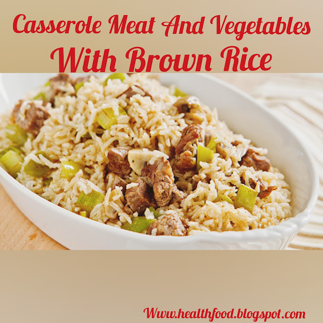 Casserole Meat And Vegetables With Brown Rice