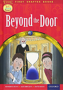 Read With Biff, Chip and Kipper: Level 11 First Chapter Books: Beyond the Door