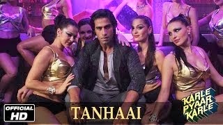 Tanhaai Fulll Song - Karle Pyaar Karle