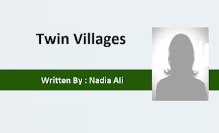 Twin Villages Written By : Nadia Ali