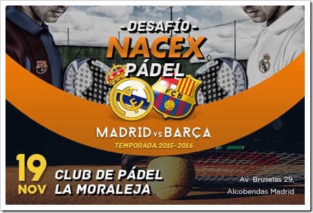 Edición 2015 del Desafío NACEX de Pádel: ex-jugadores Real Madrid y Barcelona.