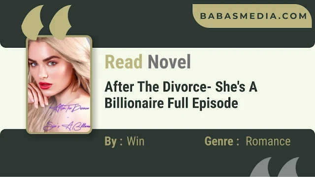 Cover After The Divorce- She's A Billionaire Novel By Win