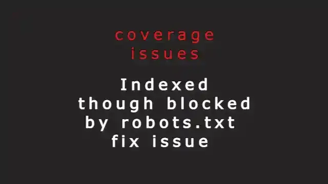 Indexed though blocked by robots.txt | fix issue |