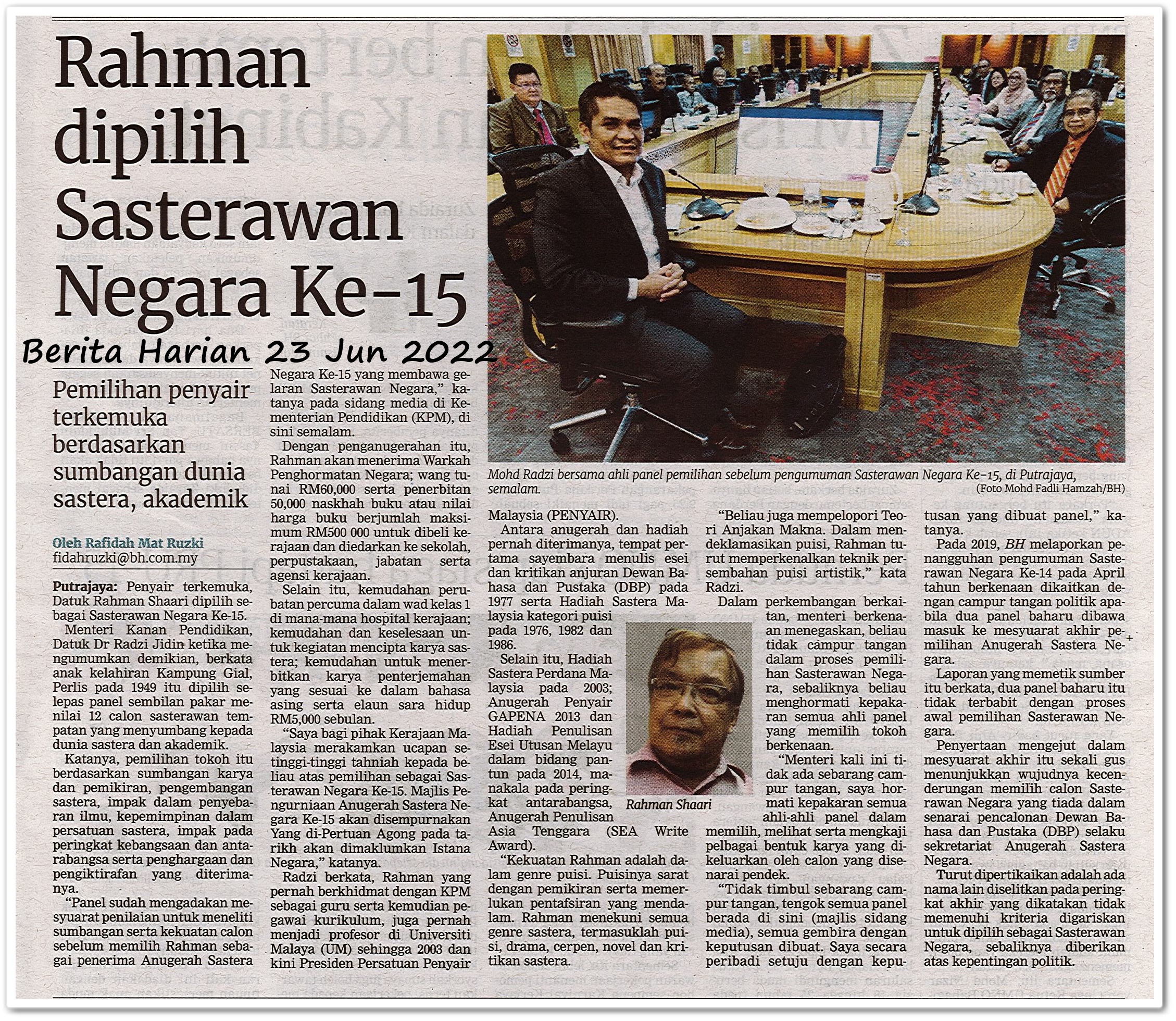Rahman dipilih Sasterawan Negara Ke-15 ; Pemilihan penyair terkemuka berdasarkan sumbangan dunia sastera, akademik - Keratan akhbar Berita Harian 23 Jun 2022