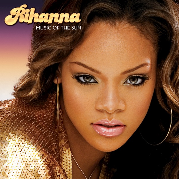 Rihanna - Music of the Sun (2005) - Album [ITunes Plus AAC M4A]