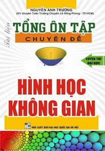 Tài Liệu Tổng Ôn Tập Chuyên Đề Hình Học Không Gian - Nguyễn Anh Trường