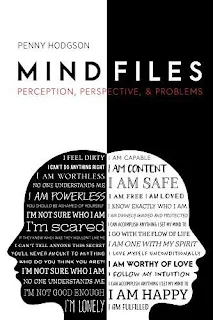 Mind Files: Perception, Perspective & Problems - a Spiritually themed self-help book by Penny Hodgson
