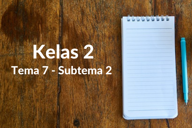 Soal Kelas 2 Tema 7 Subtema 2