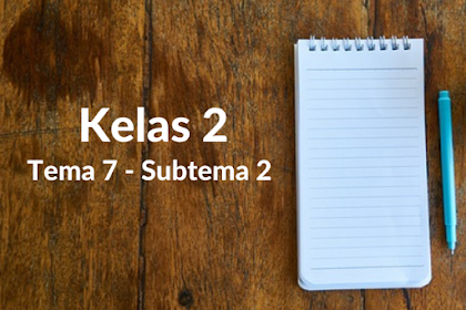 Soal Kelas 2 Tema 7 Subtema 2