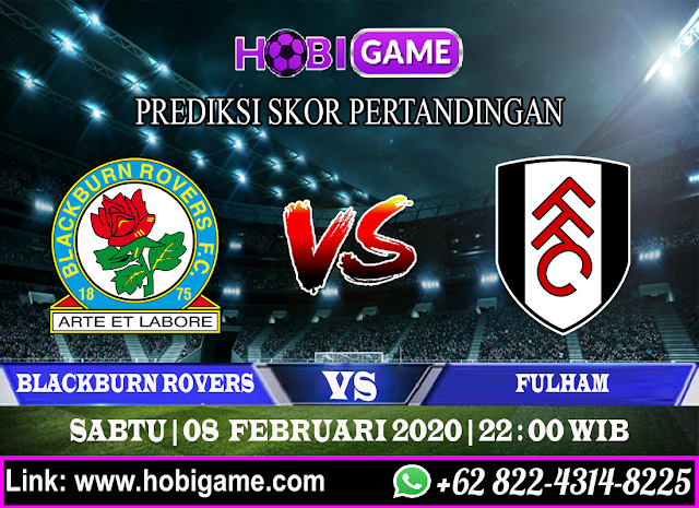 PREDIKSI BLACKBURN ROVERS VS FULHAM 8 FEBRUARI 2020