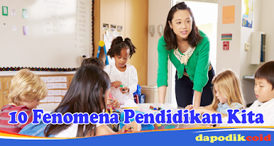 10 Fenomena Pendidikan Kita