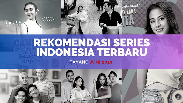 Rekomendasi Series Indonesia Terbaru yang Tayang Juni 2023