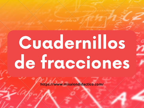 Cuadernillos de fracciones para 3°, 4°, 5° y 6° grado