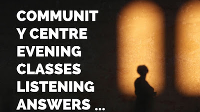 Community Centre Evening Classes Listening Answers