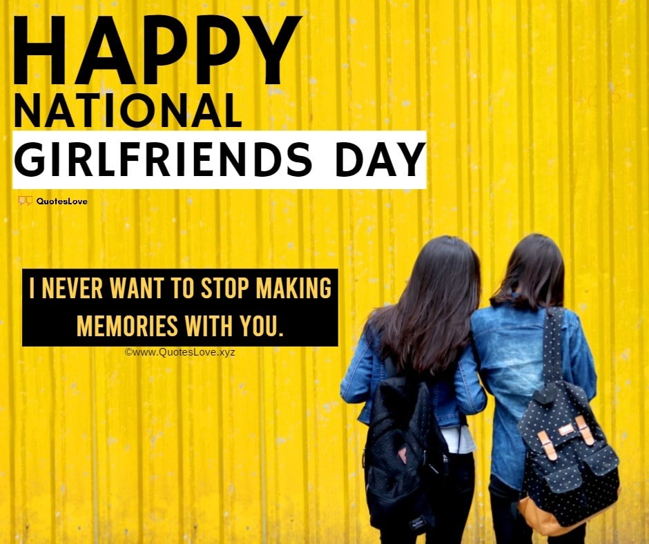 National Girlfriends Day Quotes, Sayings, Wishes, Greetings, Messages, Images, Pictures, Poster