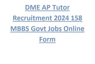 DME AP Tutor Recruitment 2024 158 MBBS Govt Jobs Online Form